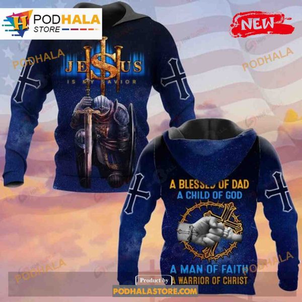 A Blessed Of Dad A Child Of God Jesus Funny Sweatshirt 3D Hoodie