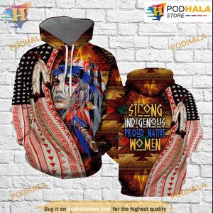 American Strong Indigenous Proud Native Women All Over Print 3D Hoodie