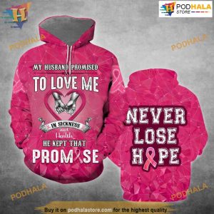 Breast Cancer He Kept That Promise 3D Hoodie Sweatshirt