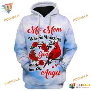 Cardinal Roses My Mom Was So Amazing God Made Her An Angel 3D Hoodie