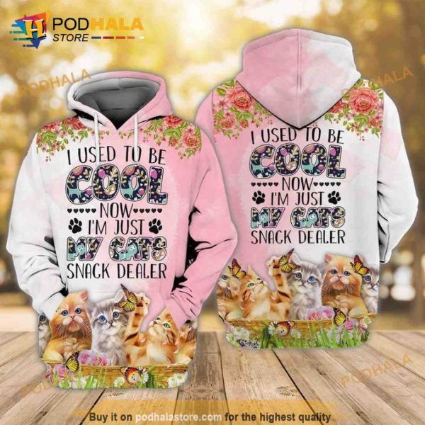 Cats I Used To Be Cool Now I Am Just My Cats Snack Dealer 3D Hoodie Sweatshirt