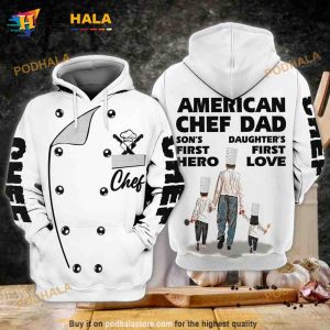 Chef American Chef Dad Sons Daughters First Hero First Love 3D Hoodie