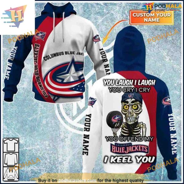 Custom You Laugh I Laugh You Cry I Cry NHL Columbus Blue Jackets Hoodie 3D