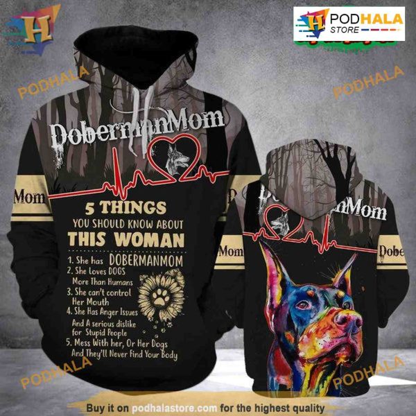 Doberman Mom 5 Things You Should Know About This Woman 3D Hoodie