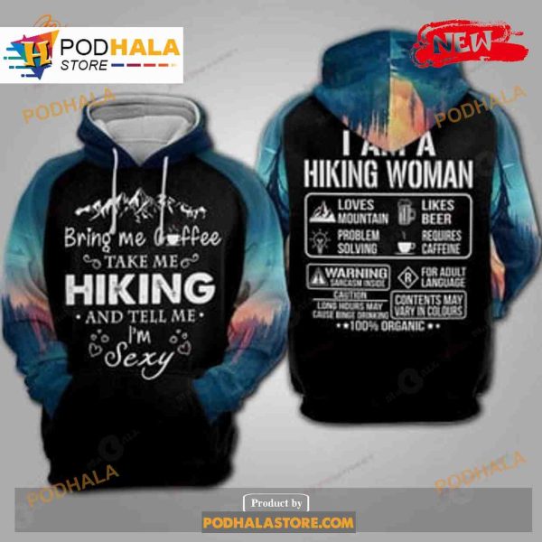 I Am A Hiking Woman Sexy Loves Mountain Camping Sweatshirt 3D Hoodie