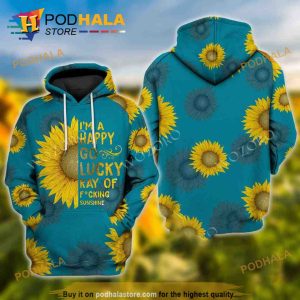 I’m A Happy Go Lucky Ray Of Sunshine Hippie 3D Hoodie