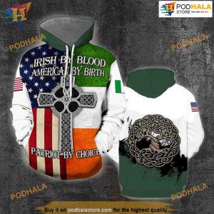 Irish By Blood American By Birth Patriot By Choice 3D Hoodie Sweatshirt