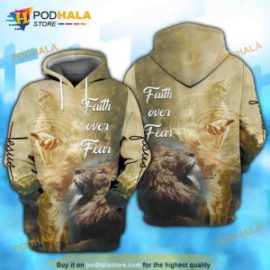 Jesus God Lion Faith Over Fear 3D Hoodie Sweatshirt