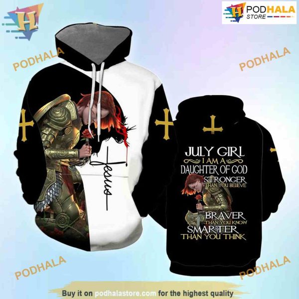 July Girl I Am A Daughter Of God All Over Printed 3D Hoodie