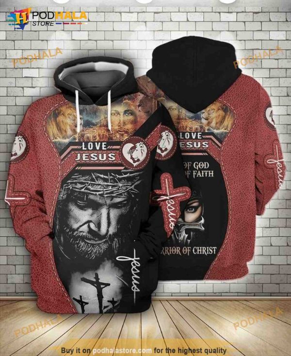 Love Jesus Warrior Of Christ 3D Hoodie Sweatshirt