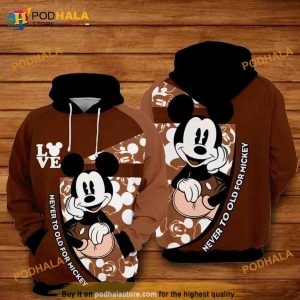 Never Too Old For Mickey Disney Over Print 3D Hoodie