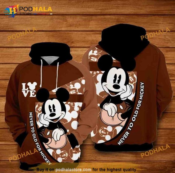 Never Too Old For Mickey Disney Over Print 3D Hoodie