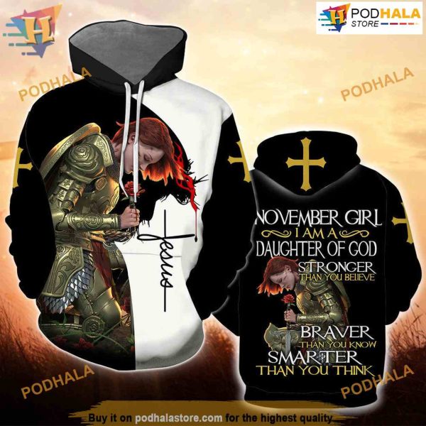 November Girl I Am A Daughter Of God 3D Hoodie Sweatshirt