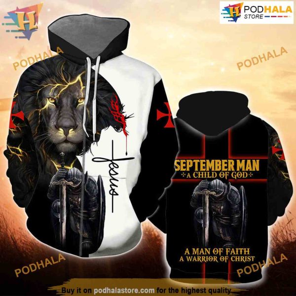 September Man A Child Of God A Man Of Faith A Warrior Of Christ 3D Hoodie