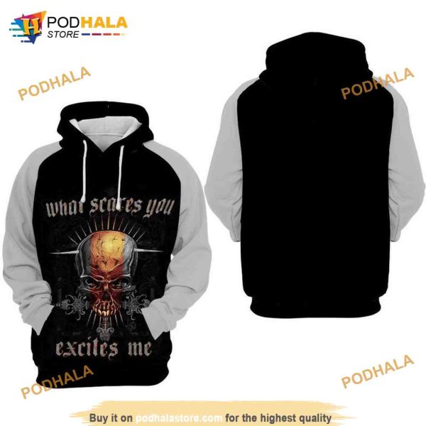 Skull What Scares You Excites Me All Over Print 3D Hoodie