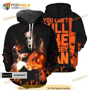 You Cant Kill The Boogeyman Michael Myers Hoodie 3D