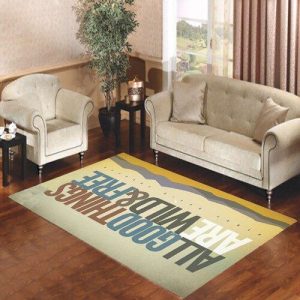 All Good Things Are Wild And Free Living Room Carpet Rugs Area Rug For Living Room Bedroom Rug Home Decor