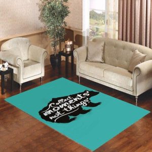 Collect Moments Not Things Living Room Carpet Rugs Area Rug For Living Room Bedroom Rug Home Decor