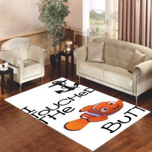 Finding Nemo I Touched The Butt Quote Living Room Carpet Rugs Area Rug For Living Room Bedroom Rug Home Decor