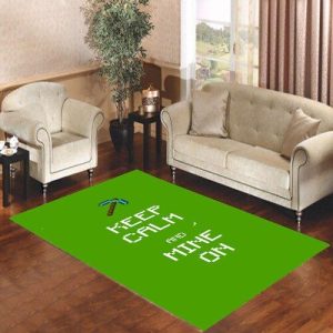 Keep Calm Mine Living Room Carpet Rugs Area Rug For Living Room Bedroom Rug Home Decor